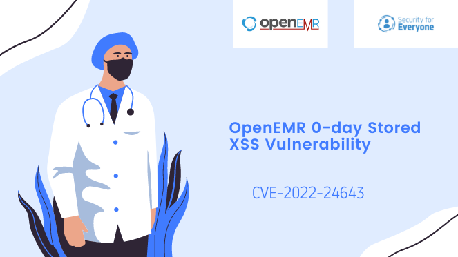 OpenEMR 0-day Stored XSS Vulnerability (CVE-2022-24643)