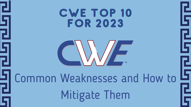 CWE Top 10 For 2023: Common Weaknesses And How To Mitigate Them